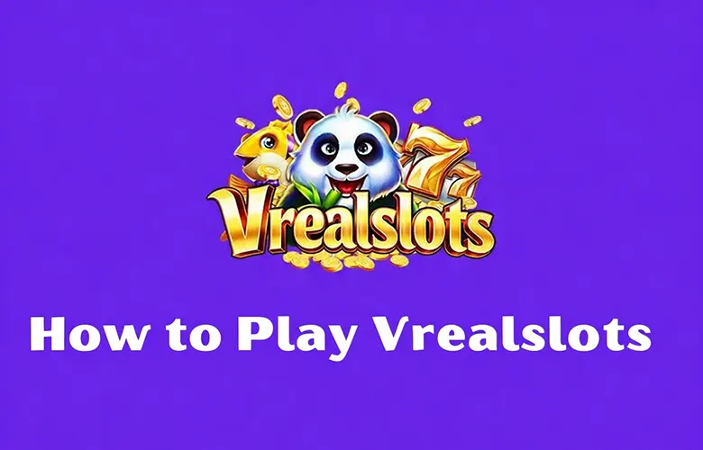 how to play Vrealslots